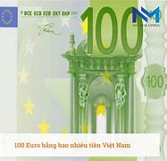 100 Euro Bằng Bao Nhiêu Tiền Việt Nam Đồng