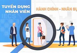 Tuyển Dụng Nhân Viên Hành Chính Nhân Sự Tphcm